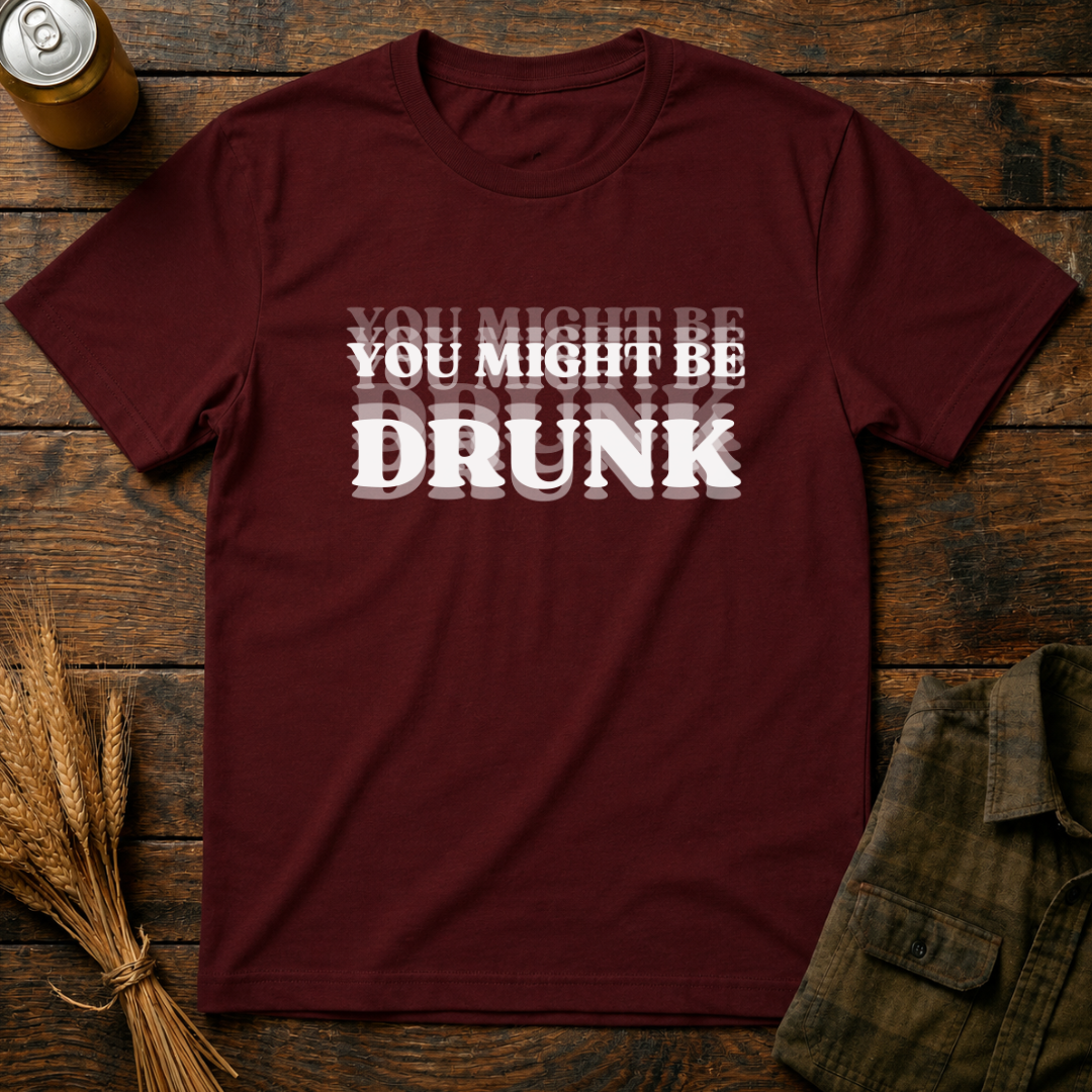 You Might be Drunk