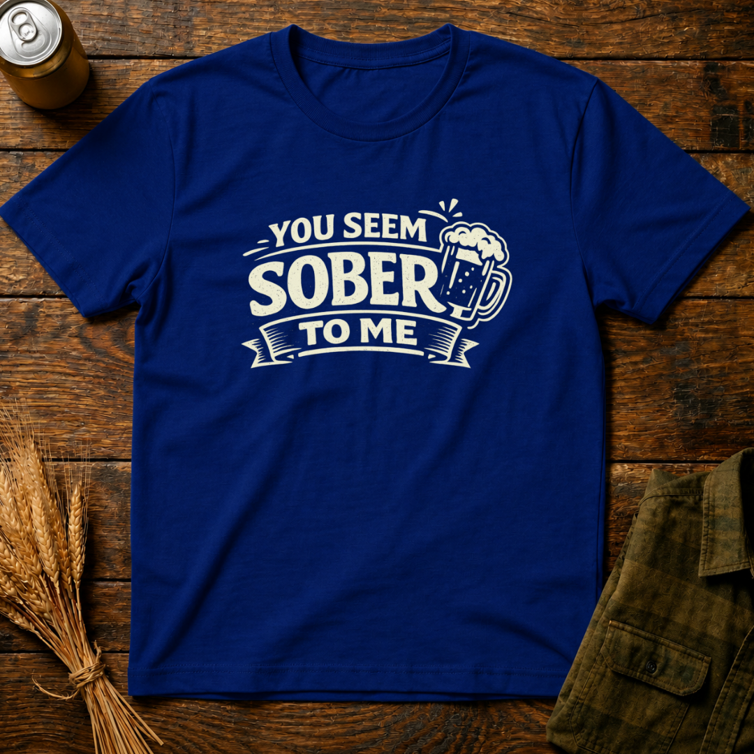You Seem Sober