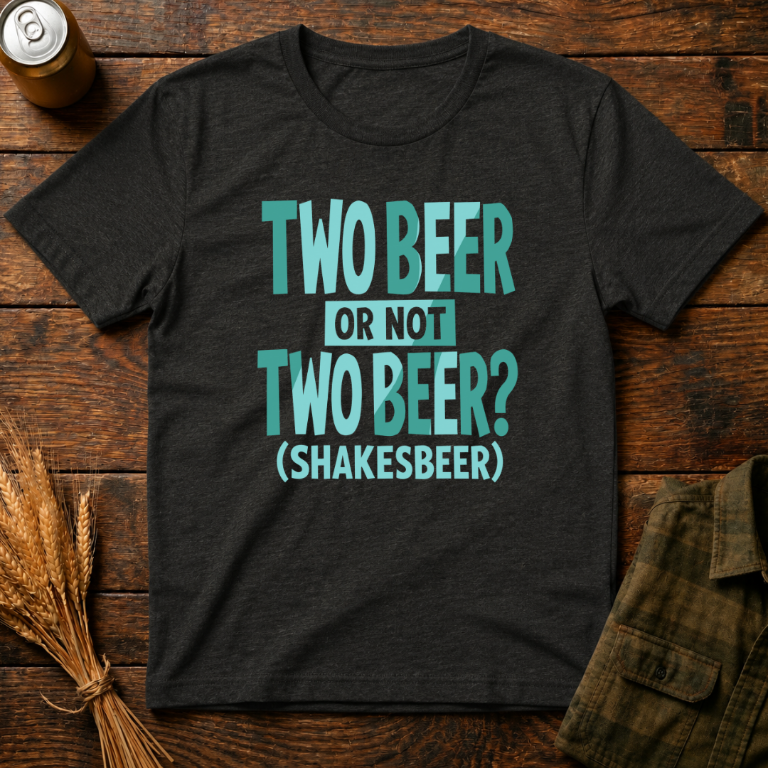 Two Beer or Not Two Beer