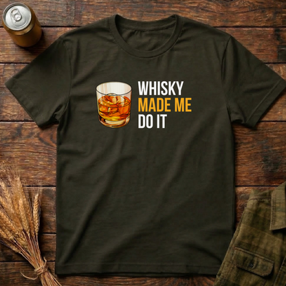 Whisky Made Me Do it