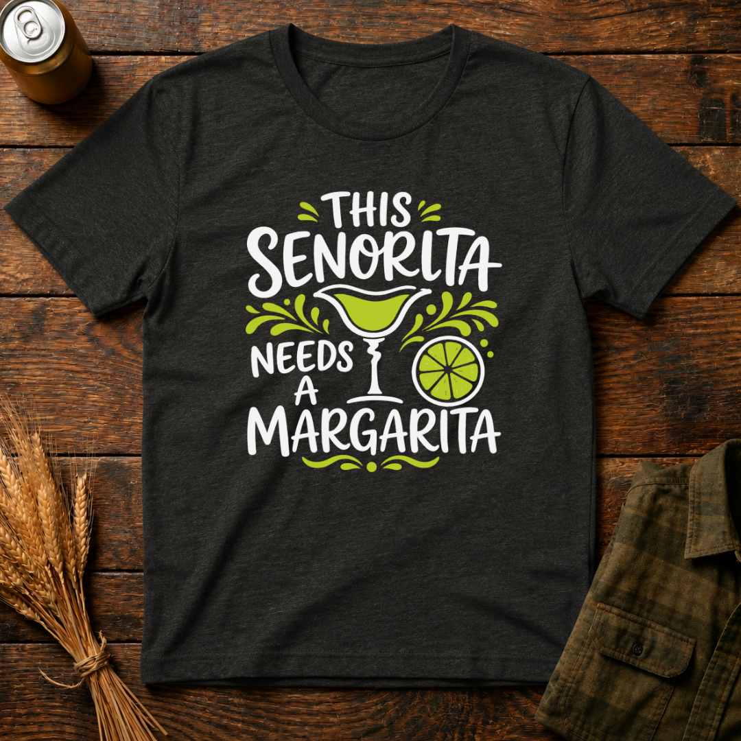 This Senorita Needs A Margarita