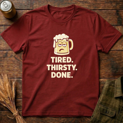 Tired Thirsty Done