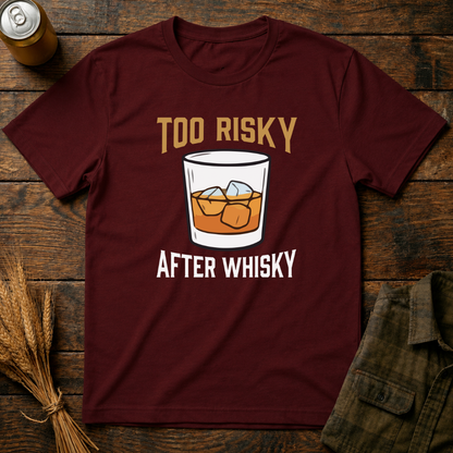 Too Risky After Whiskey