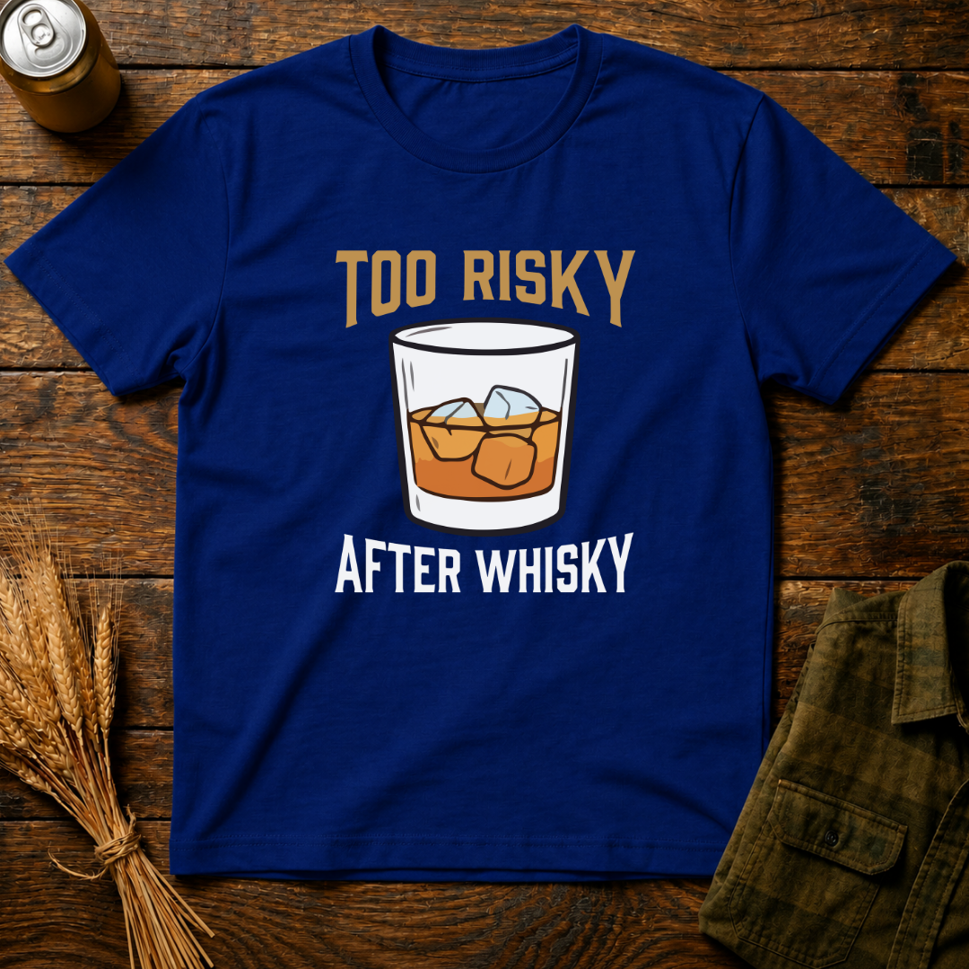Too Risky After Whiskey