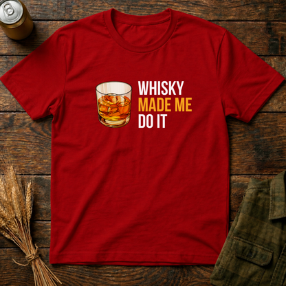 Whisky Made Me Do it