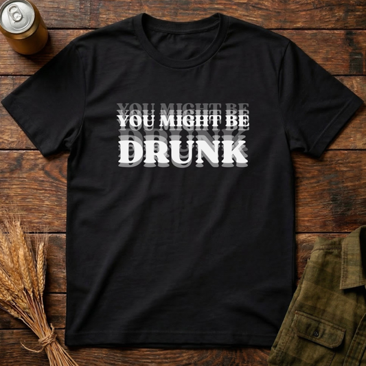 You Might be Drunk