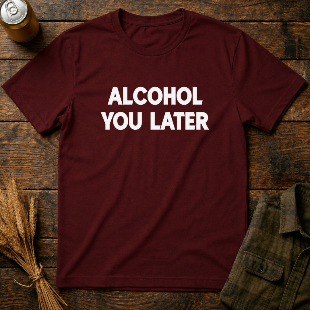Alcohol You Later
