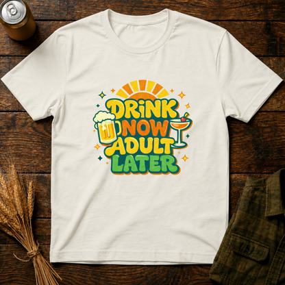 Drink Now, Adult Later