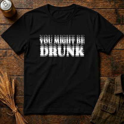 You Might be Drunk