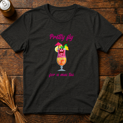 Pretty Fly For A Mai Tai