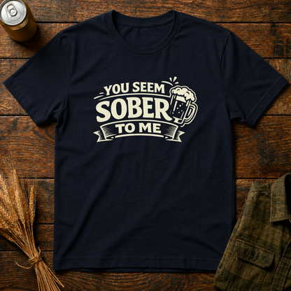 You Seem Sober