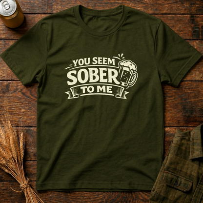 You Seem Sober