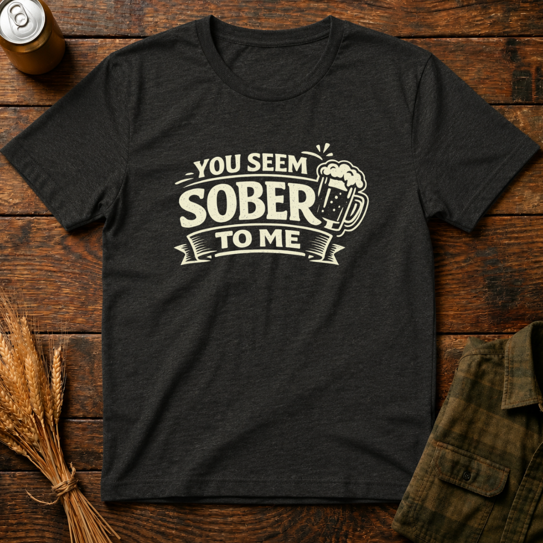 You Seem Sober
