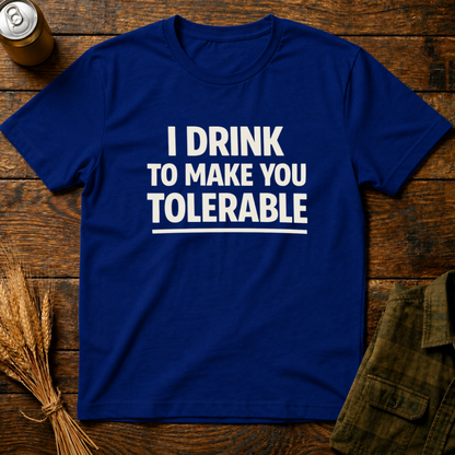 Drink to Tolerate