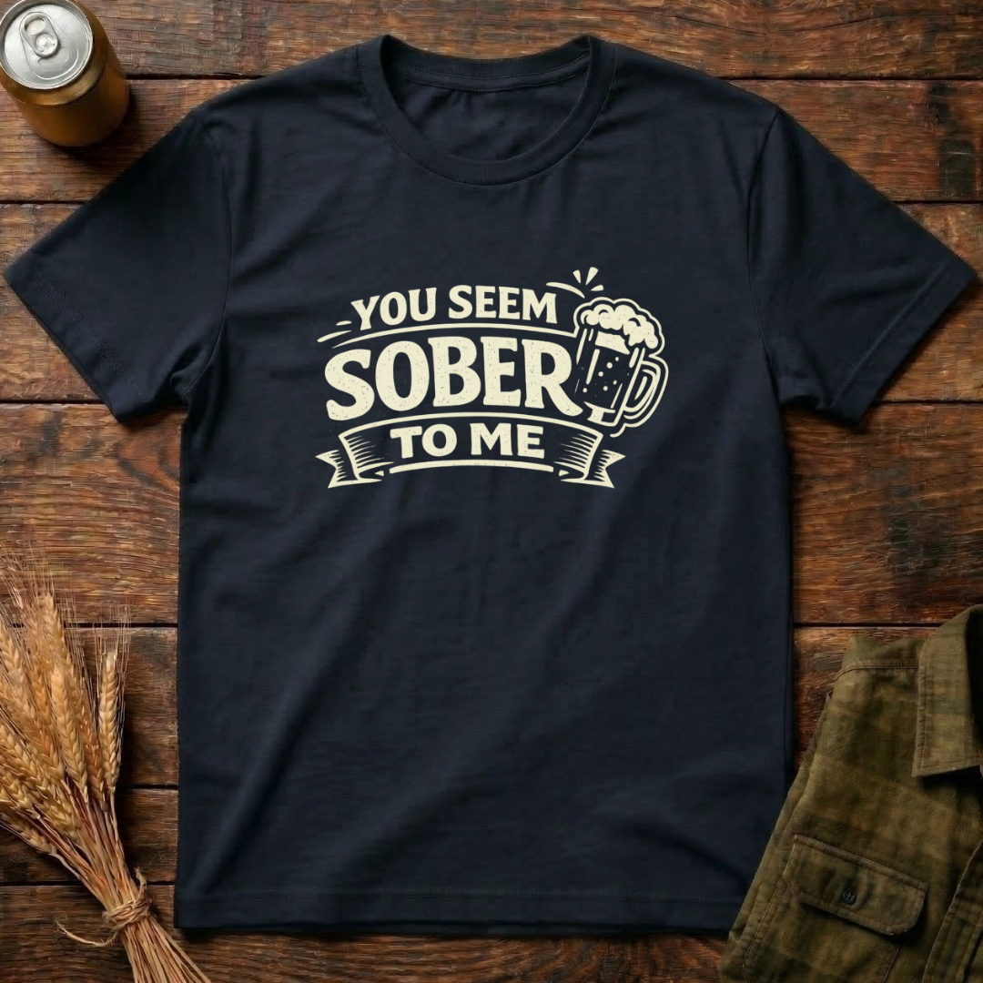 You Seem Sober