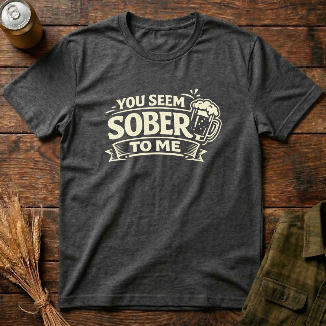 You Seem Sober