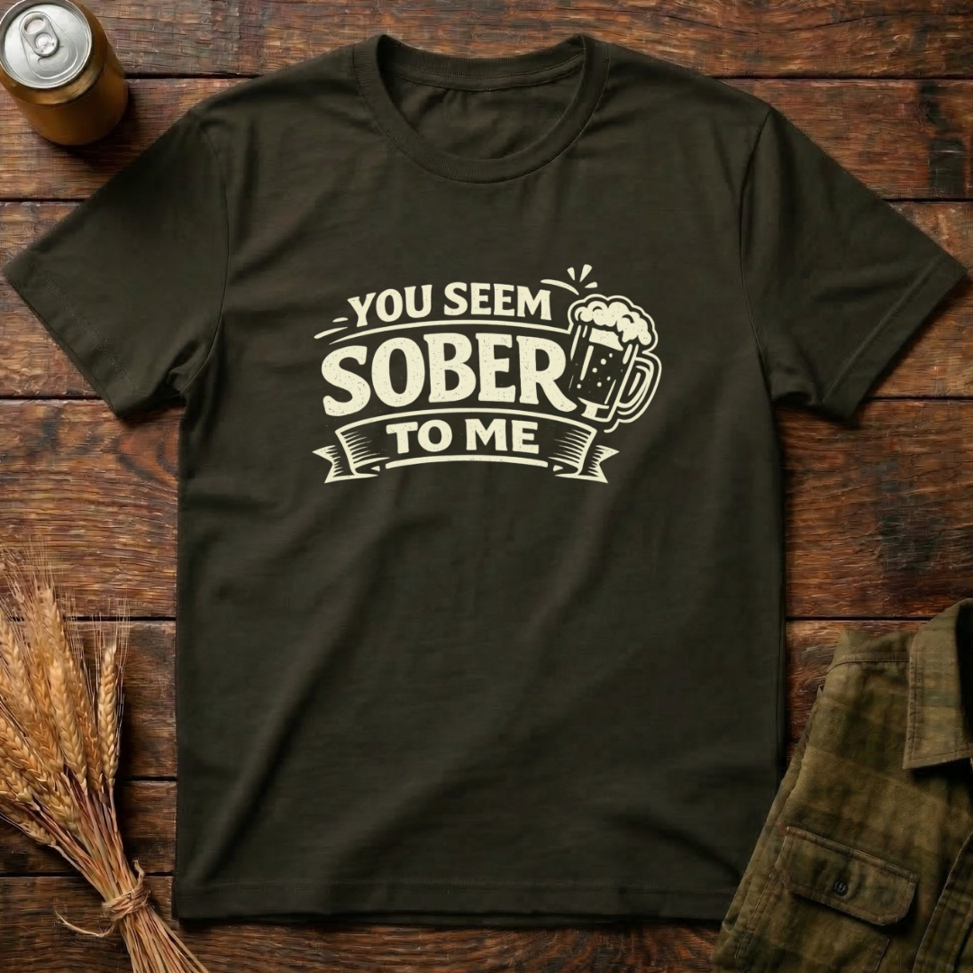 You Seem Sober