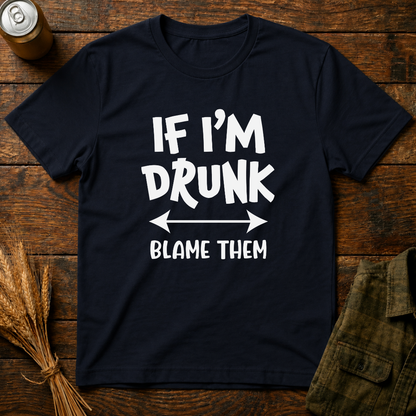 If I'm Drunk, Blame Them