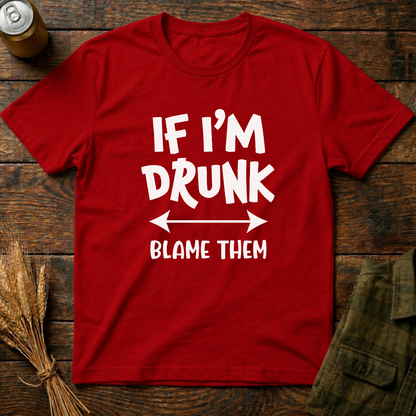 If I'm Drunk, Blame Them