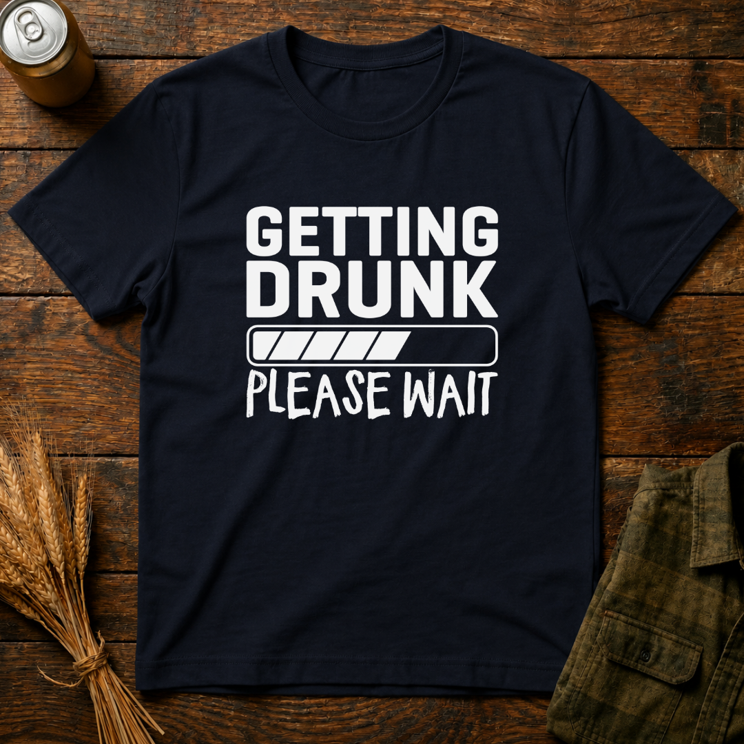 Getting Drunk, Please Wait