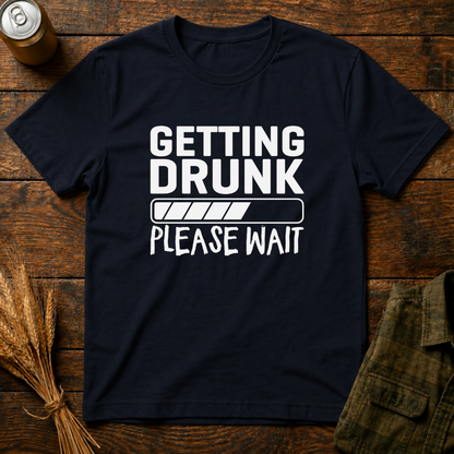 Getting Drunk, Please Wait