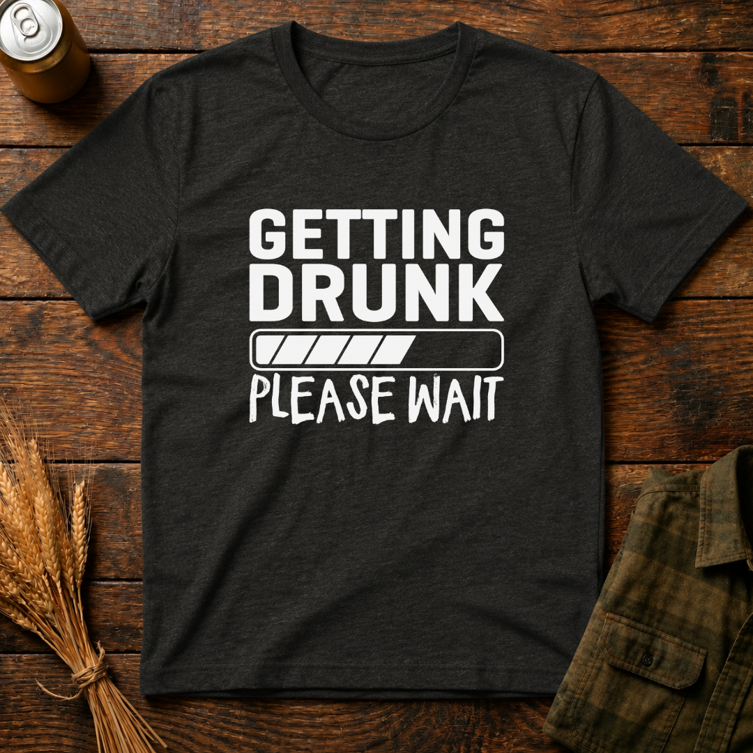 Getting Drunk, Please Wait