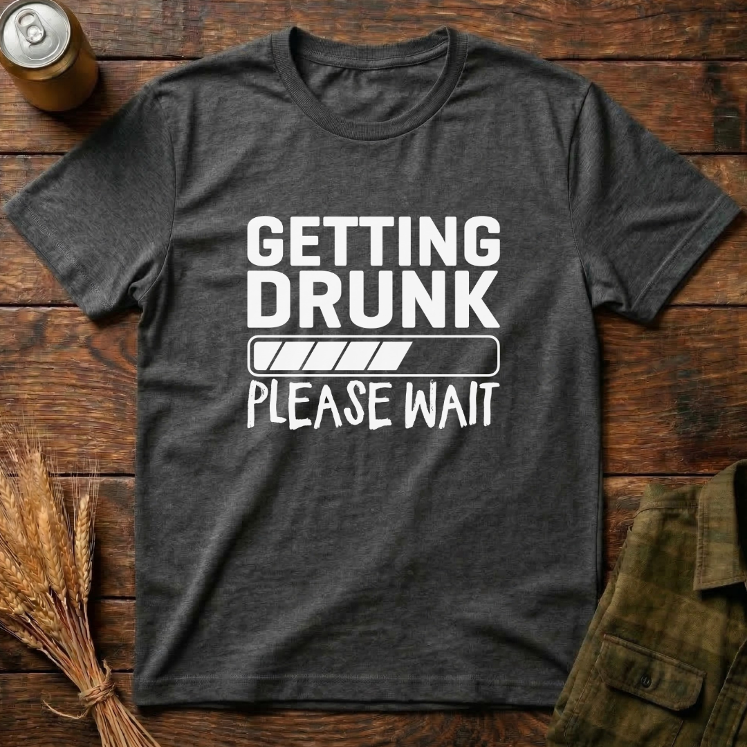 Getting Drunk, Please Wait