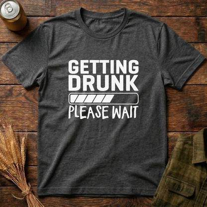 Getting Drunk, Please Wait