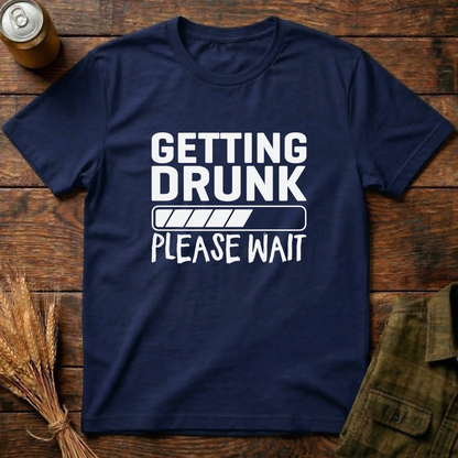 Getting Drunk, Please Wait