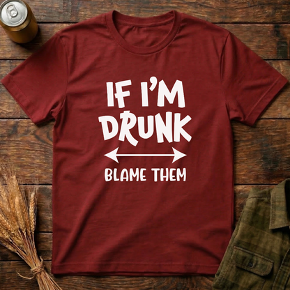 If I'm Drunk, Blame Them