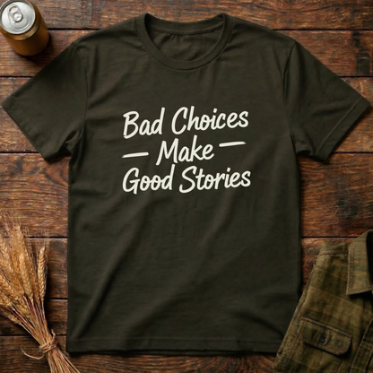 Bad Choices, Good Stories